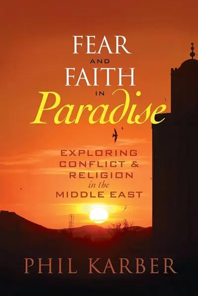 Fear and Faith in Paradise by Phil Karber