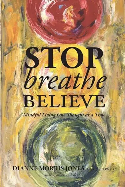 Stop Breathe Believe by Dianne Morris Jones with Catherine Knepper